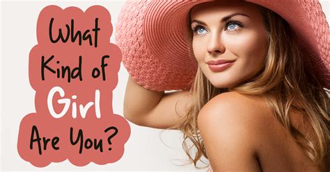 what kind of girl are you buzzfeed|what kind of girl quiz.